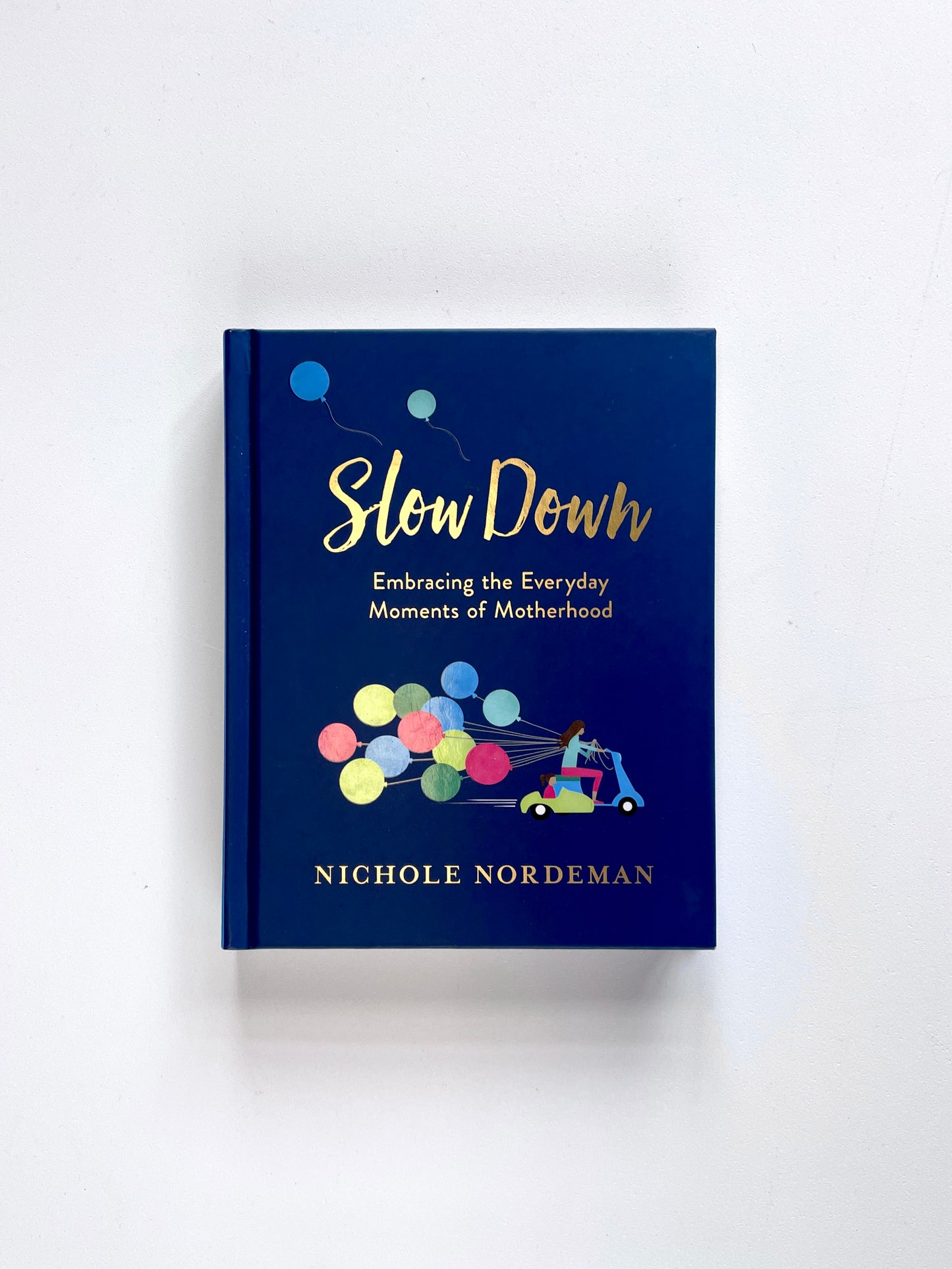Slow Down - Embracing the Everyday Moments of Motherhood