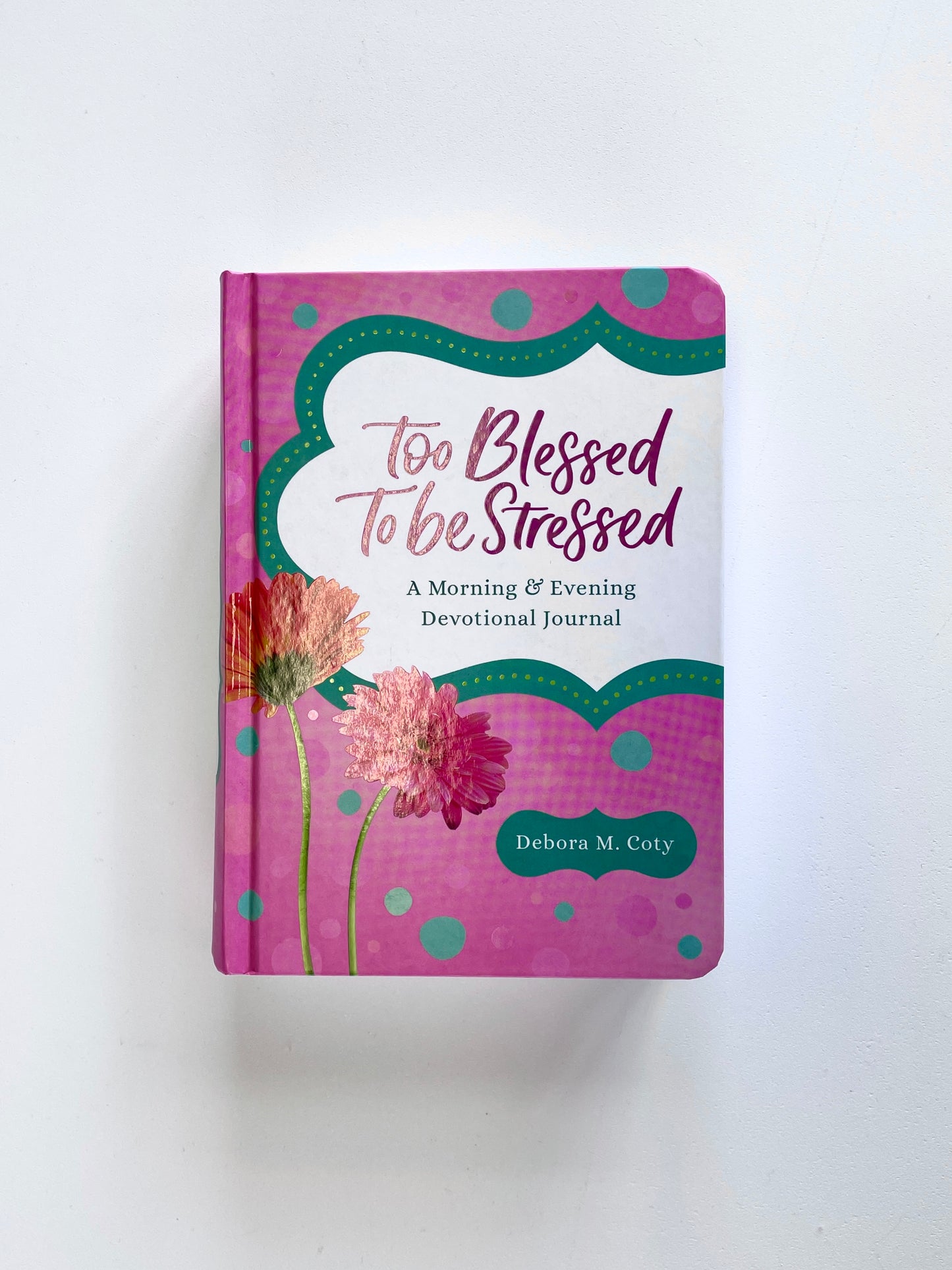 Too Blessed to be Stressed Devotional
