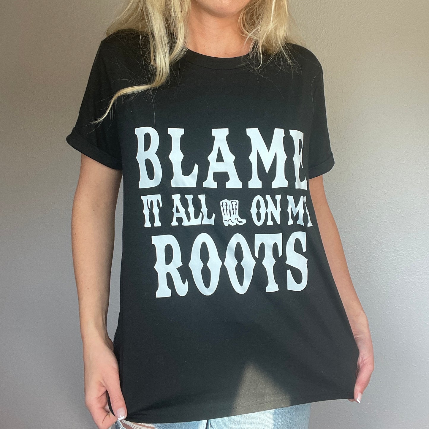 Blame It All On My Roots Tee-Shirt